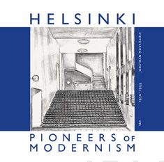 Valokuva kirjasta Johathan Moorhouse Helsinki, Pioneers of Modernism 1930-1955, kuuluu tuoteryhmään Matkat.