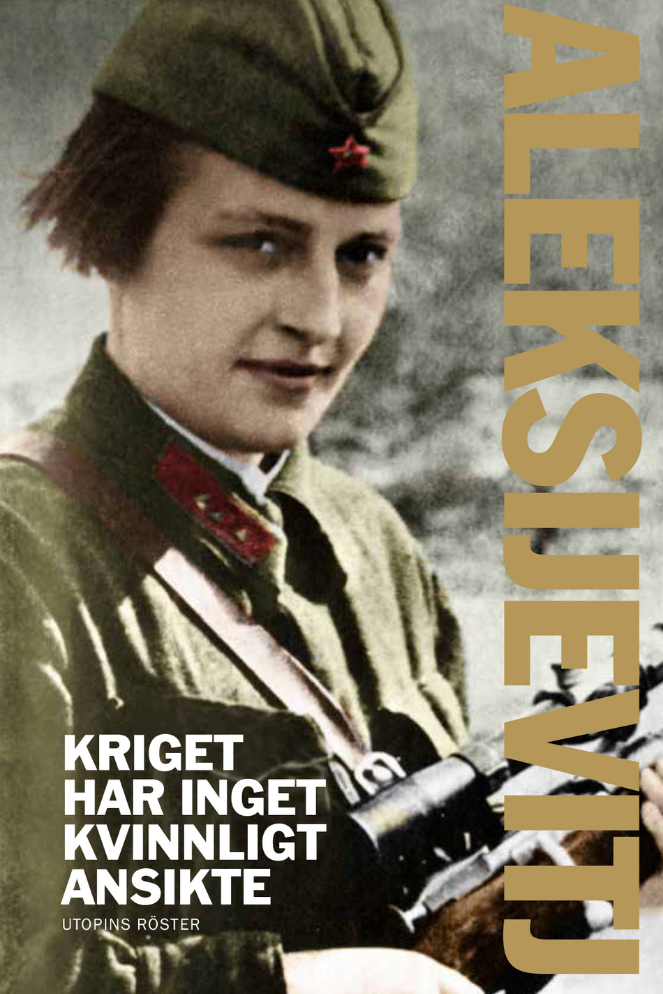 Valokuva kirjasta Svetlana Aleksijevitj Kriget har inget kvinnligt ansikte, kuuluu tuoteryhmään Ruots muu tieto.