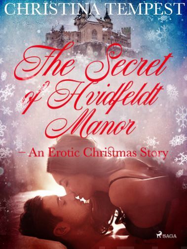 Valokuva kirjasta Christina Tempest Secret of Hvidfeldt Manor - An Erotic Christmas Story, The, kuuluu tuoteryhmään E-kirjat kauno.