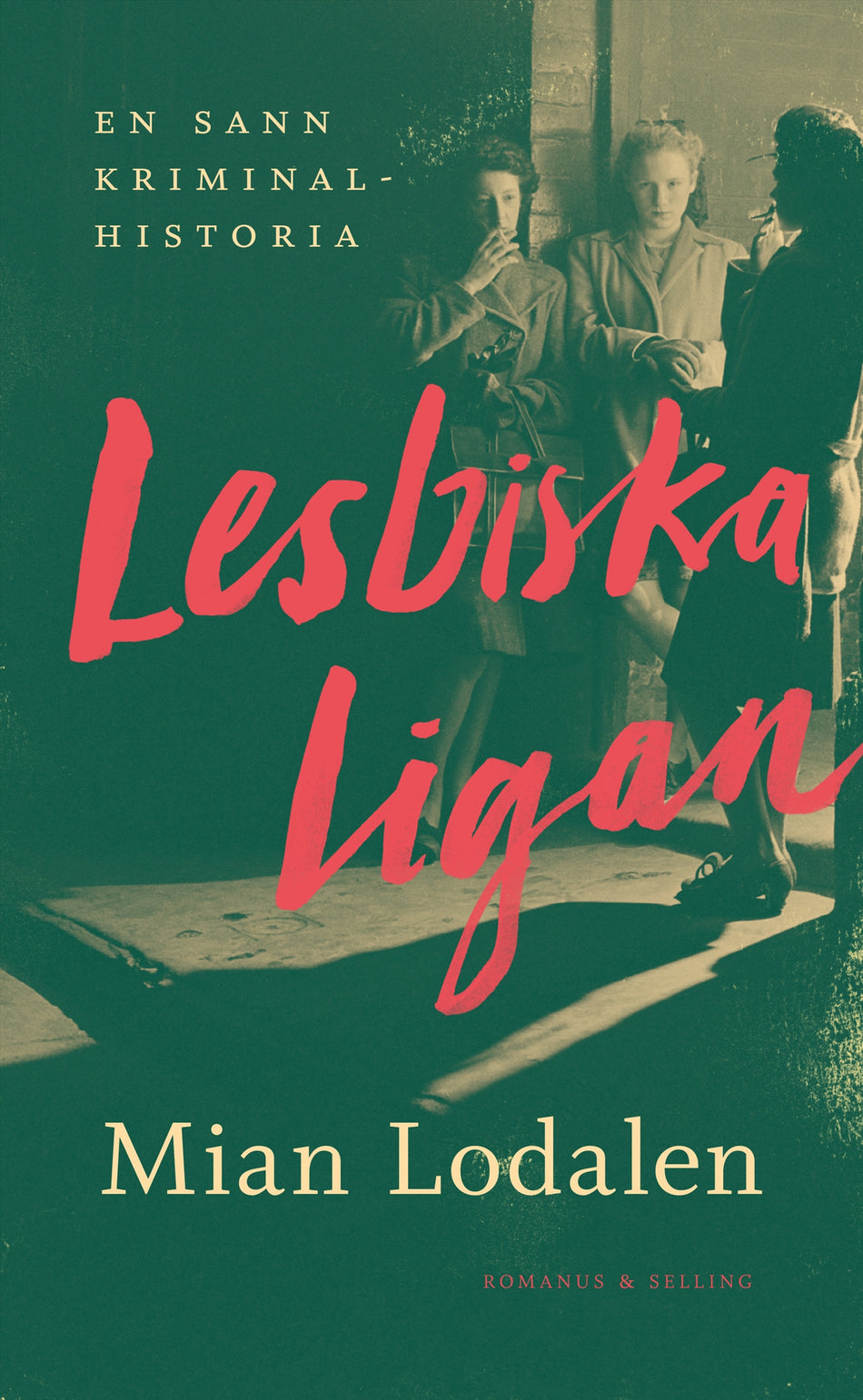 Valokuva kirjasta Mian Lodalen Lesbiska ligan : En sann kriminalhistoria, kuuluu tuoteryhmään Ruots kaunokirjat.