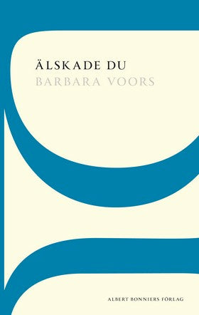 Valokuva kirjasta Barbara Voors Älskade du, kuuluu tuoteryhmään Ruots kaunokirjat.