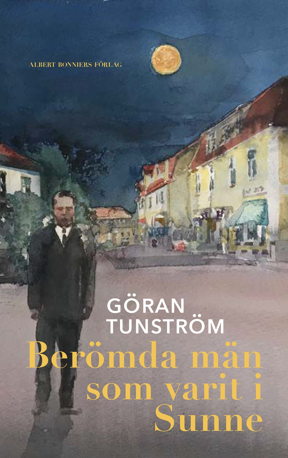 Valokuva kirjasta Göran Tunström Berömda män som varit i Sunne, kuuluu tuoteryhmään Ruots kaunokirjat.