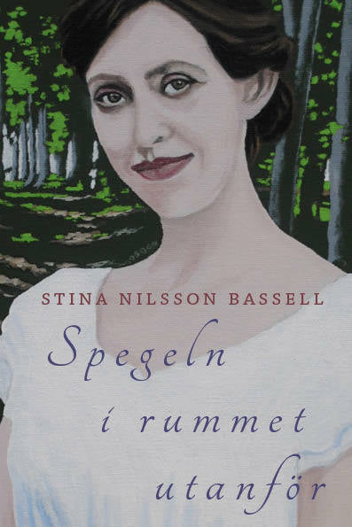 Valokuva kirjasta Stina Nilsson Bassell Spegeln i rummet utanför, kuuluu tuoteryhmään Ruots kaunokirjat.