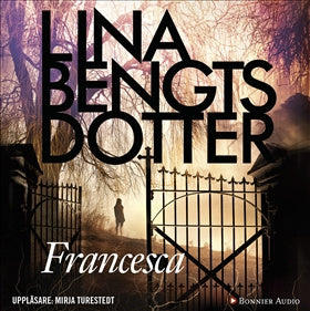 Valokuva kirjasta Lina Bengtsdotter Francesca, kuuluu tuoteryhmään Ruots kaunokirjat.