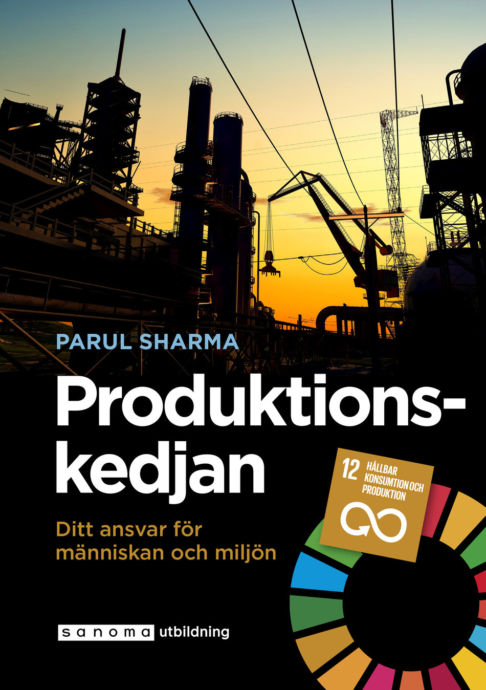 Valokuva kirjasta Parul Sharma Produktionskedjan. Ditt ansvar för människan och miljön, kuuluu tuoteryhmään Ruots muu tieto.
