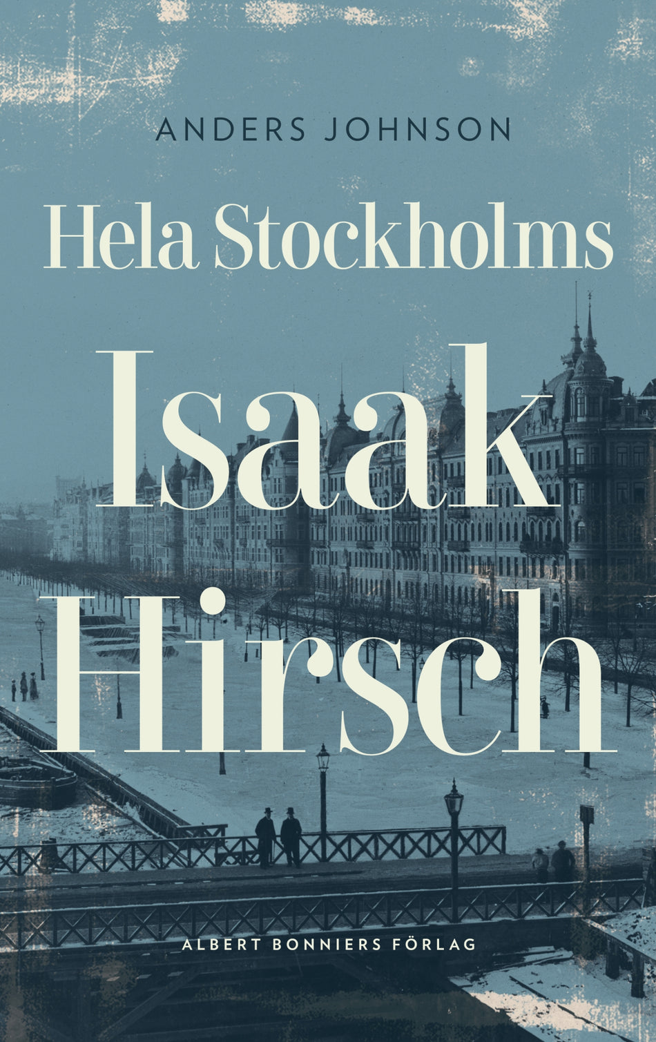 Valokuva kirjasta Anders Johnson Hela Stockholms Isaak Hirsch : grosshandlare, byggherre, donator 1843-1917, kuuluu tuoteryhmään Ruots muu tieto.