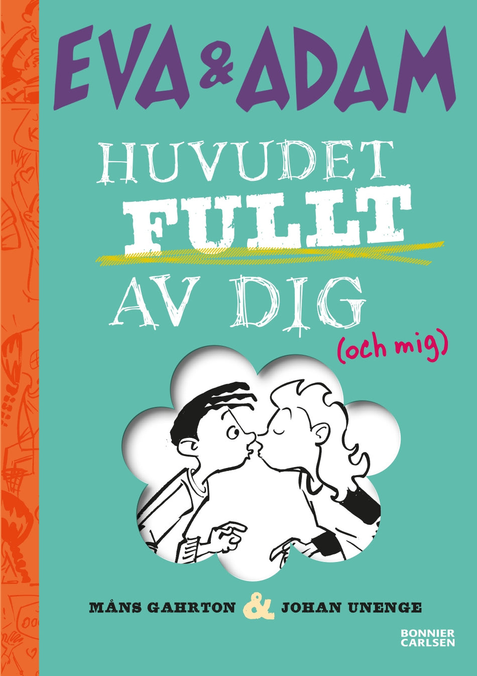 Valokuva kirjasta Måns Gahrton / Johan Unenge Huvudet fullt av dig, kuuluu tuoteryhmään Ruots lapset nuoret ja sarjakuvat.