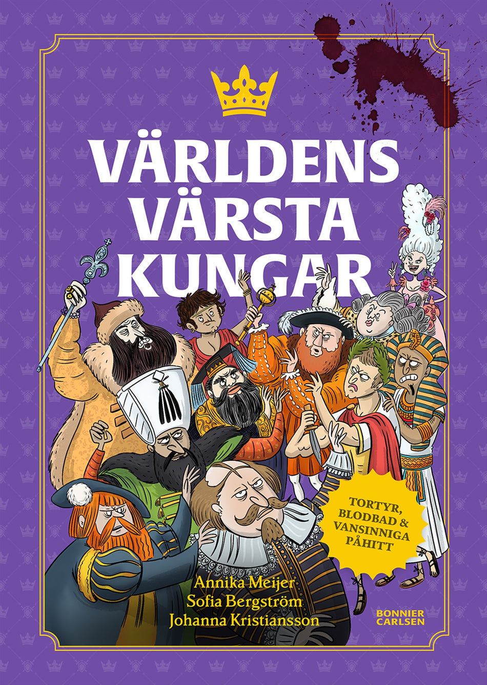 Valokuva kirjasta Annika Meijer / Sofia Bergström Världens värsta kungar, kuuluu tuoteryhmään Ruots lapset nuoret ja sarjakuvat.