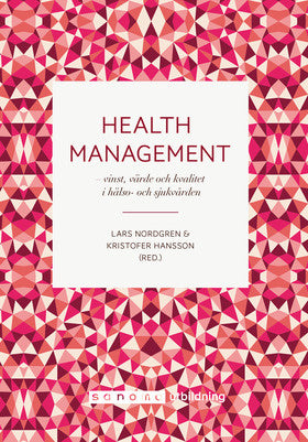 Valokuva kirjasta Lars Nordgren / Kristofer Hansson / Henrik Loodin / Pia Valentin Rehncrona / Anders Urbas / Claes Malmberg / Erik Eriksson / Åsa Alftberg / Helena Hansson Health Management : vinst, värde, kvalitet i hälso- och sjukvården, kuuluu tuoteryhmään Ruots muu tieto.