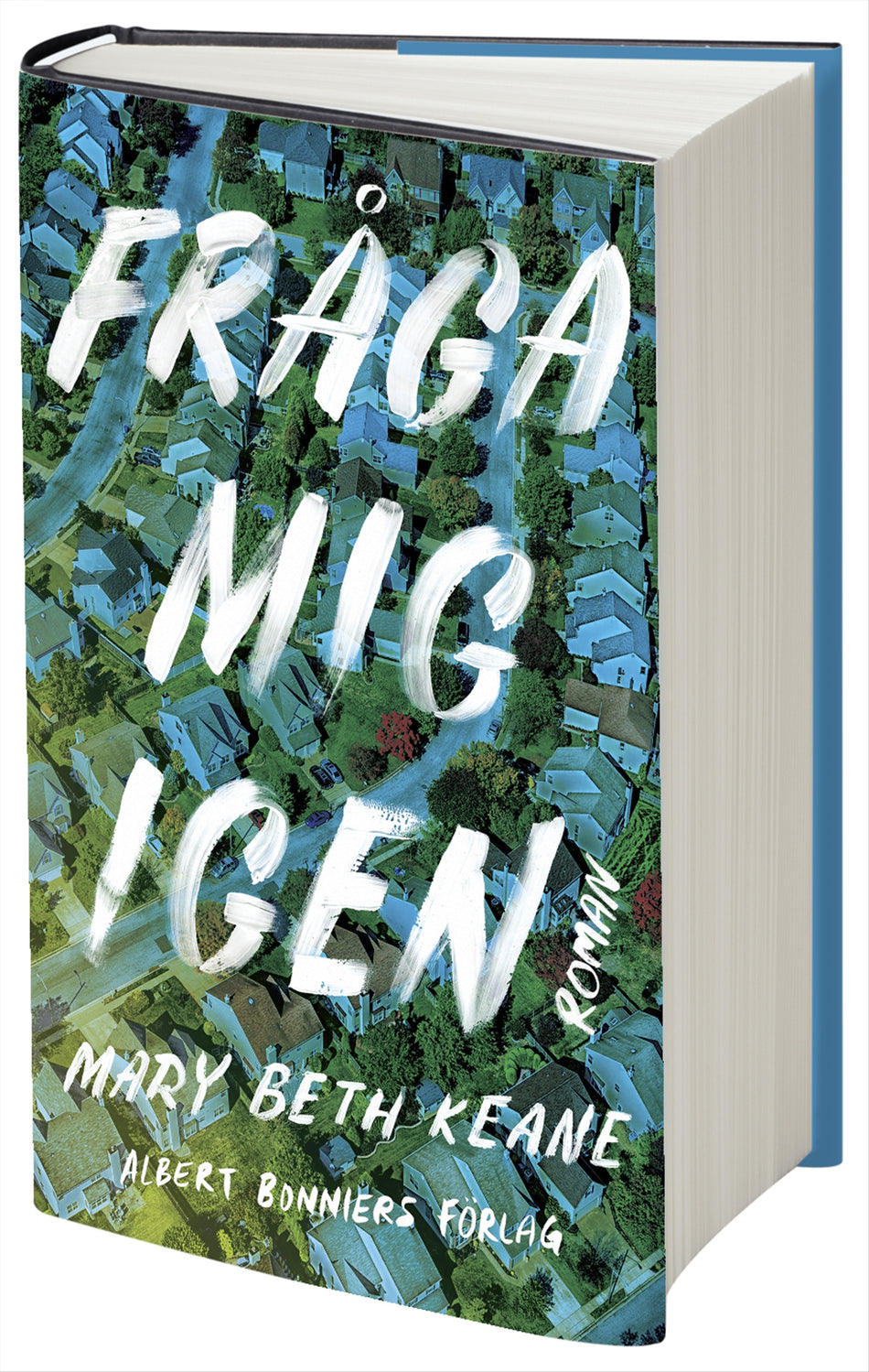 Valokuva kirjasta Mary Beth Keane Fråga mig igen, kuuluu tuoteryhmään Ruots kaunokirjat.