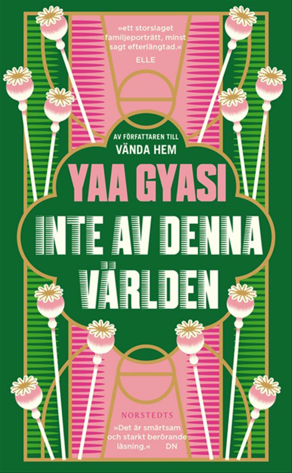 Valokuva kirjasta Yaa Gyasi Inte av denna världen, kuuluu tuoteryhmään Ruots kaunokirjat.