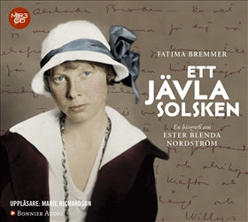 Valokuva kirjasta Fatima Bremmer Ett jävla solsken : en biografi om Ester Blenda Nordström, kuuluu tuoteryhmään Ruots muu tieto.