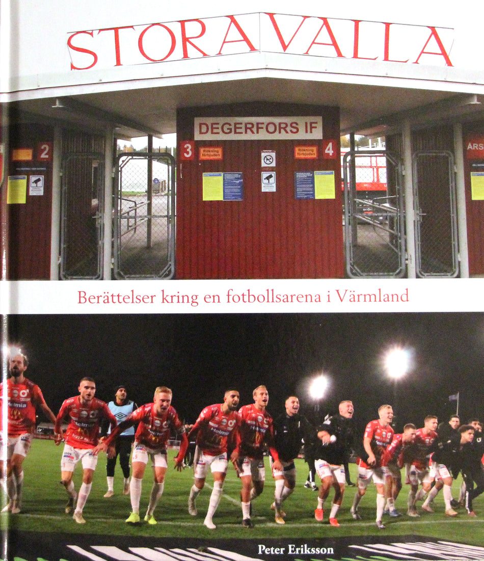 Valokuva kirjasta Peter Eriksson Stora Valla : berättelser kring en fotbollsarena i Värmland, kuuluu tuoteryhmään Ruots harrasteet taide.