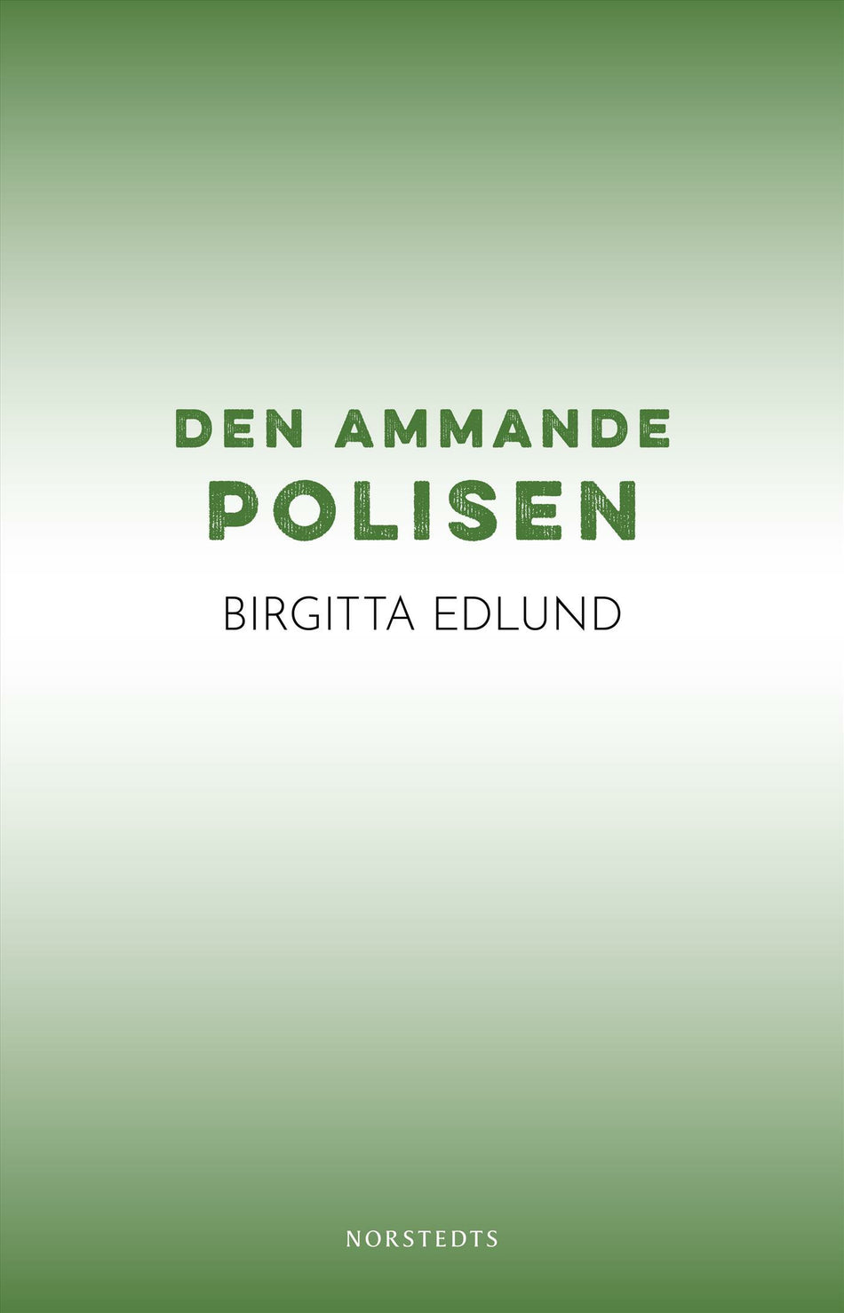 Valokuva kirjasta Birgitta Edlund Den ammande polisen, kuuluu tuoteryhmään Ruots kaunokirjat.