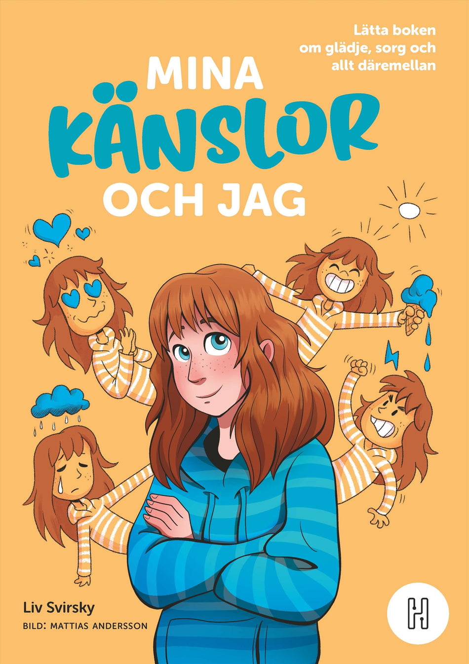 Valokuva kirjasta Liv Svirsky Mina känslor och jag : Lätta boken om glädje, sorg och allt däremellan, kuuluu tuoteryhmään Ruots lapset nuoret ja sarjakuvat.