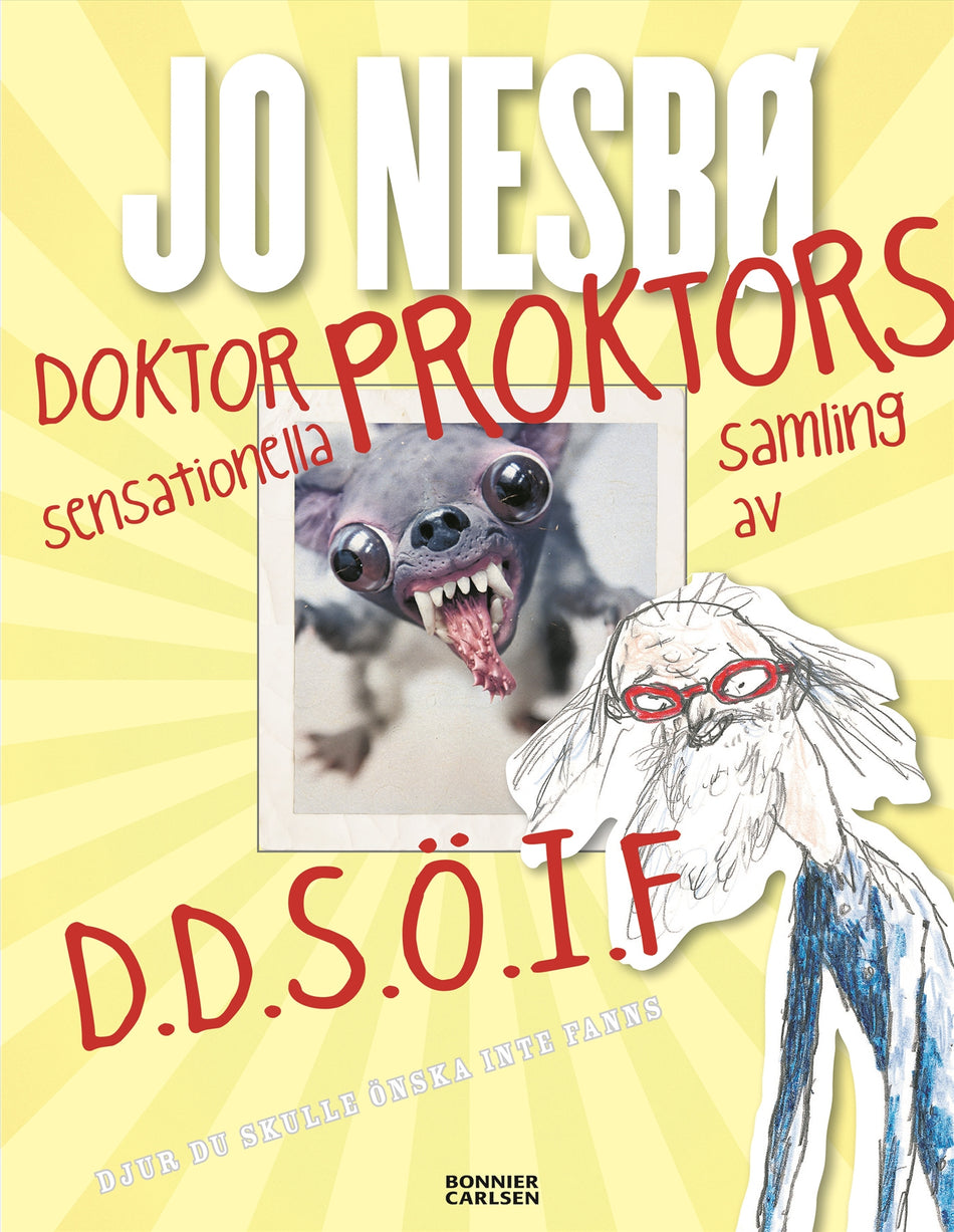 Valokuva kirjasta Jo Nesbø Doktor Proktors sensationella samling av D.D.S.Ö.I.F : djur du skulle önska inte fanns, kuuluu tuoteryhmään Ruots lapset nuoret ja sarjakuvat.