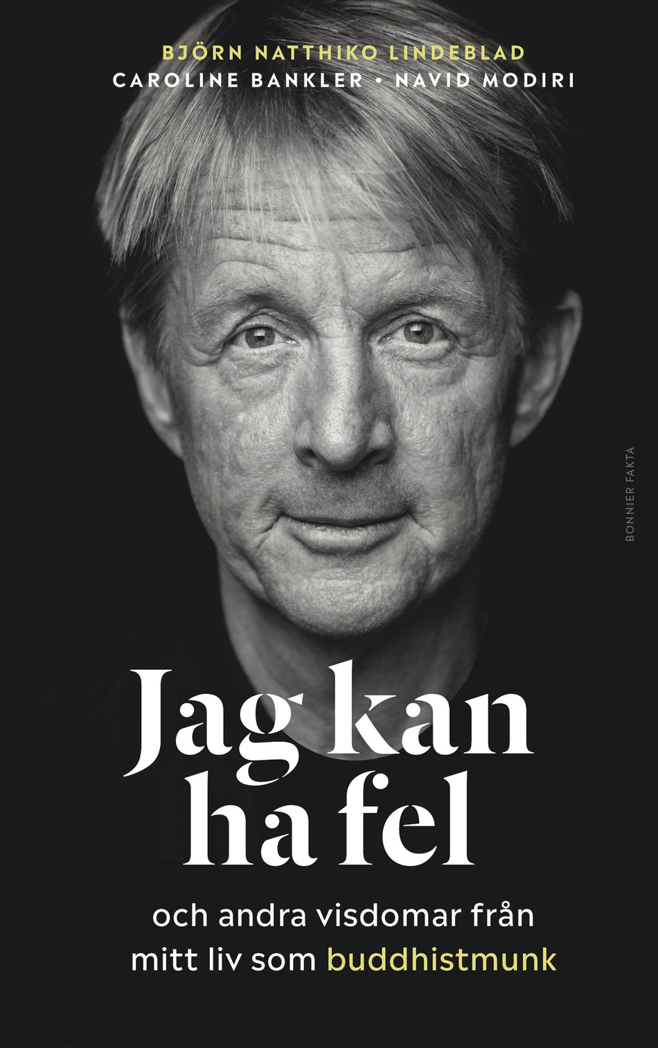 Valokuva kirjasta Björn Natthiko Lindeblad / Caroline Bankler / Navid Modiri Jag kan ha fel och andra visdomar från mitt liv som buddhistmunk, kuuluu tuoteryhmään Ruots muu tieto.