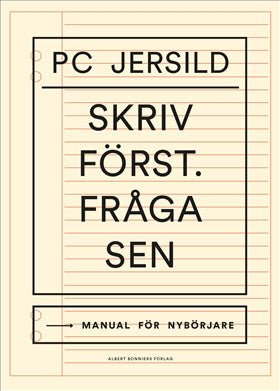 Valokuva kirjasta P. C. Jersild Skriv först. Fråga sen : manual för nybörjare, kuuluu tuoteryhmään Ruots muu tieto.