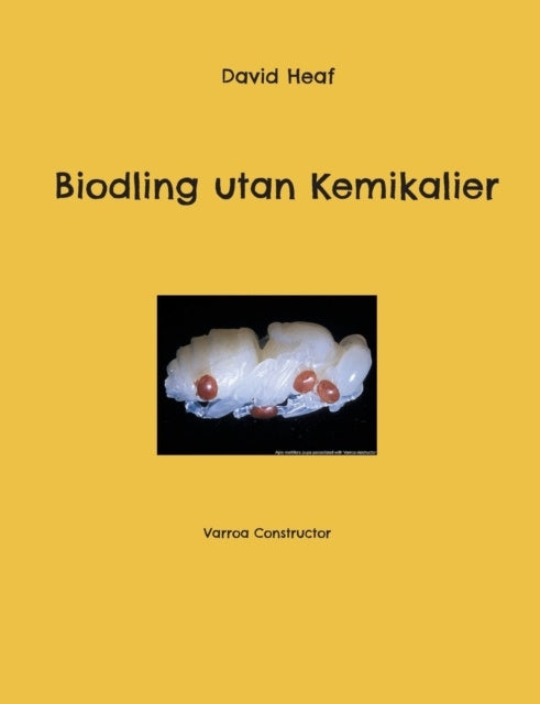 Valokuva kirjasta David Heaf Behandlings-fri Biodling, kuuluu tuoteryhmään Ruots muu tieto.