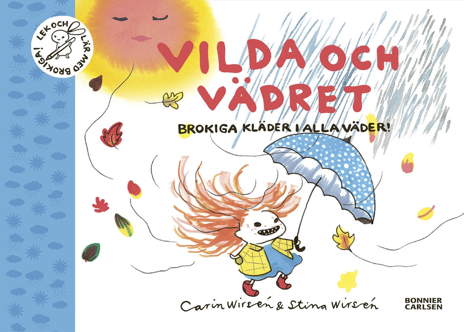 Valokuva kirjasta Carin Wirsén / Stina Wirsén Vilda och vädret : brokiga kläder i alla väder, kuuluu tuoteryhmään Ruots lapset nuoret ja sarjakuvat.