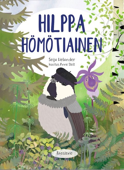Valokuva kirjasta Seija Helander Hilppa Hömötiainen, kuuluu tuoteryhmään Lasten kuvakirjat.