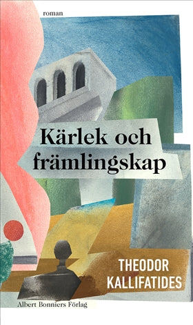 Valokuva kirjasta Theodor Kallifatides Kärlek och främlingskap, kuuluu tuoteryhmään Ruots kaunokirjat.