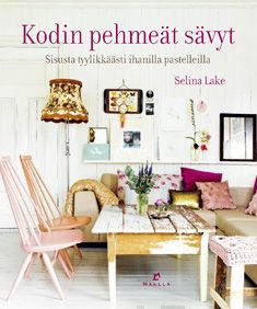 Valokuva kirjasta Selina Lake Kodin pehmeät sävyt, kuuluu tuoteryhmään Keittokirjat sisustus.