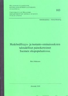 Valokuva kirjasta Päivi Muhonen Hedelmällisyys- ja tuotanto-ominaisuuksien taloudelliset painokertoimet Suomen sikapopulaatiossa, kuuluu tuoteryhmään Luonto.