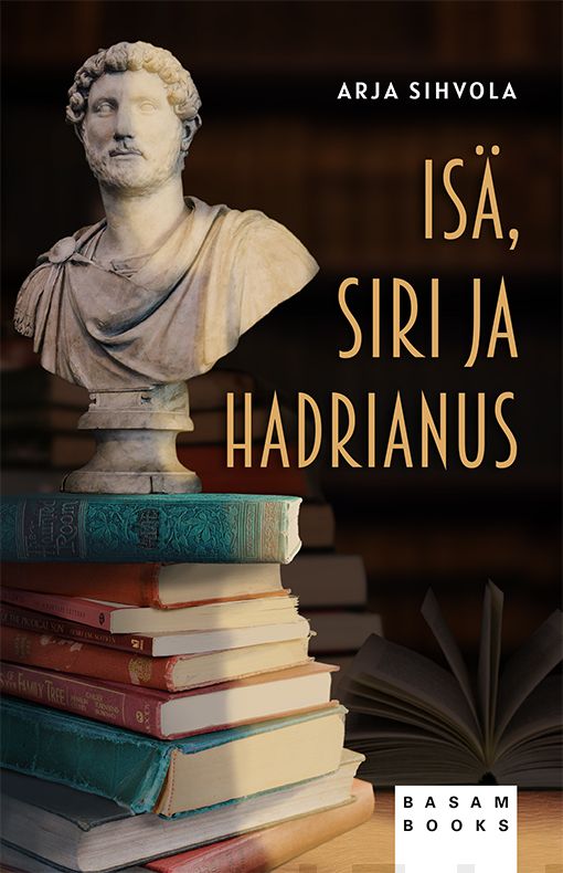 Valokuva kirjasta Arja Sihvola Isä, Siri ja Hadrianus, kuuluu tuoteryhmään E-kirjat kauno.