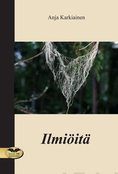 Valokuva kirjasta Anja Karkiainen Ilmiöitä, kuuluu tuoteryhmään Runot.