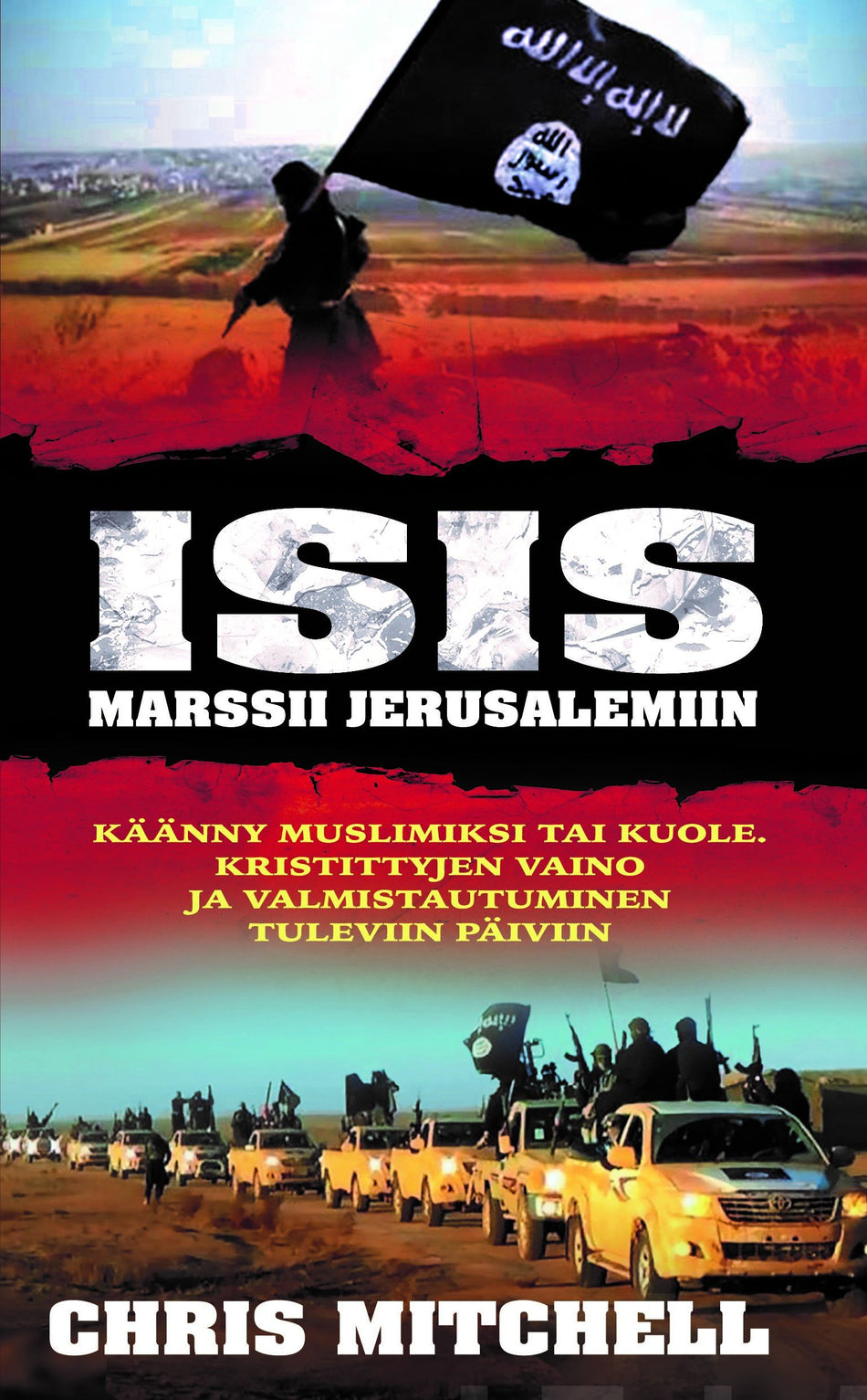 Valokuva kirjasta Chris Mitchell Isis marssii Jerusalemiin, kuuluu tuoteryhmään Uskonto raamatut.