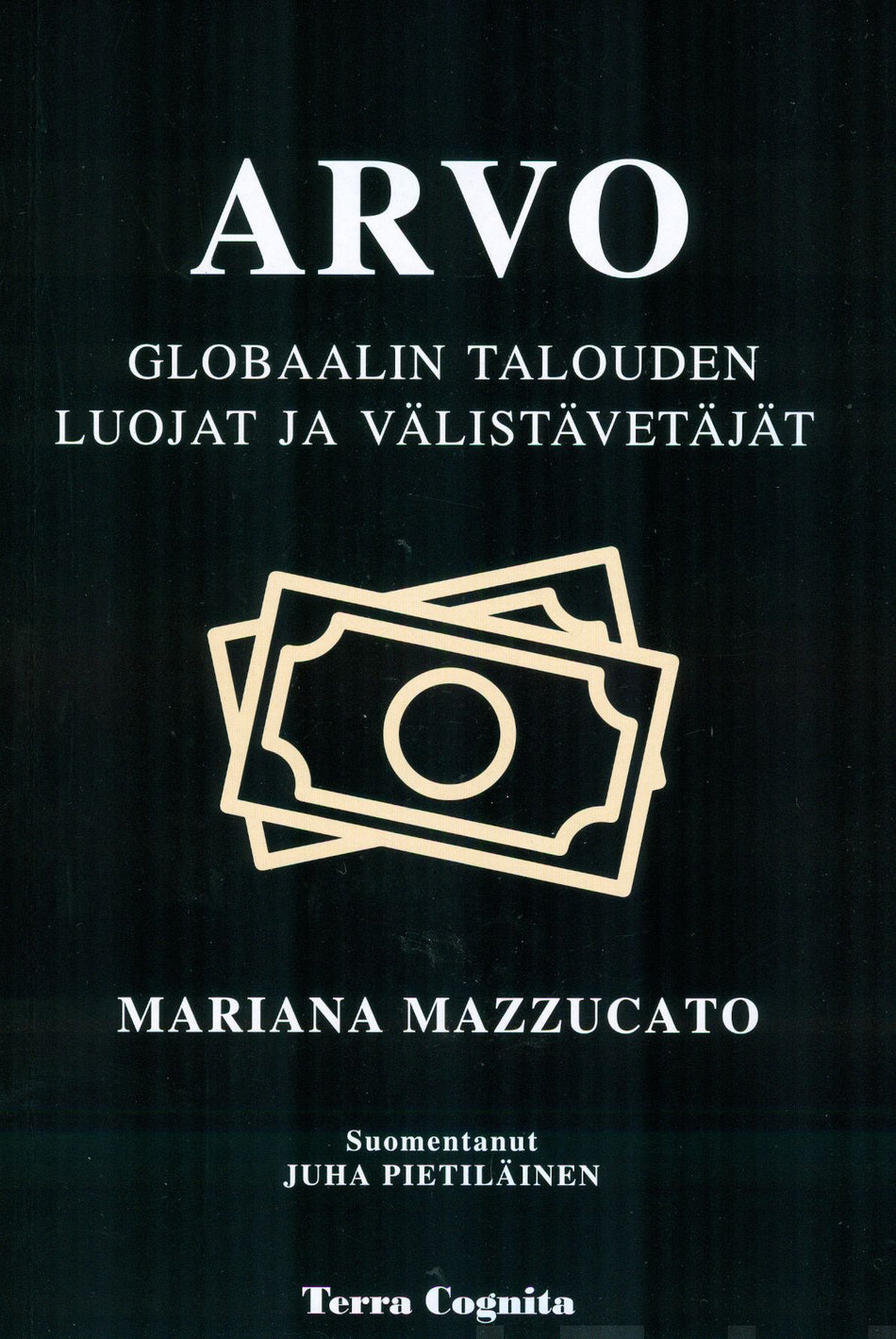 Valokuva kirjasta Mariana Mazzucato Arvo, kuuluu tuoteryhmään Talous yhteiskunta.