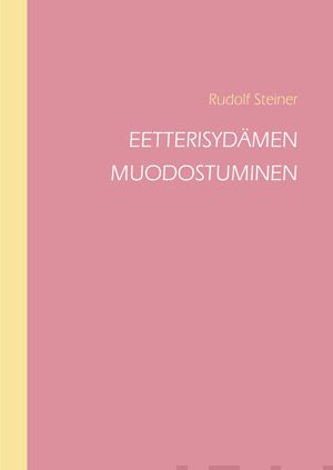 Valokuva kirjasta Rudolf Steiner Eetterisydämen muodostuminen, kuuluu tuoteryhmään Uskonto raamatut.