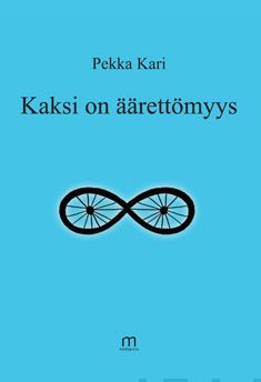 Valokuva kirjasta Pekka Kari Kaksi on äärettömyys, kuuluu tuoteryhmään Muut tietokirjat.