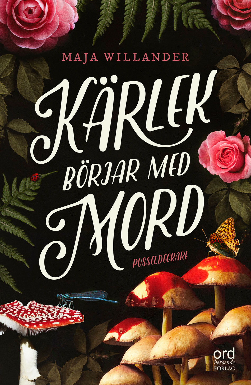 Valokuva kirjasta Maja Willander Kärlek börjar med mord, kuuluu tuoteryhmään Ruots kaunokirjat.