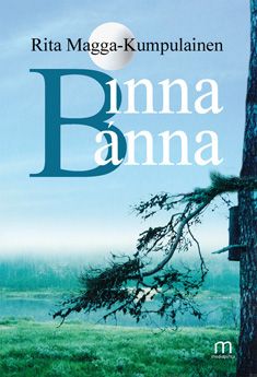 Valokuva kirjasta Rita Magga-Kumpulainen Binna Banna, kuuluu tuoteryhmään Muut kaunokirjat.