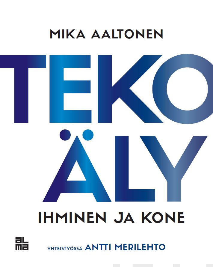 Valokuva kirjasta Antti Merilehto / Mika Aaltonen Tekoäly, kuuluu tuoteryhmään E-kirjat tieto.