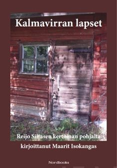 Valokuva kirjasta Maarit Isokangas Kalmavirran lapset, kuuluu tuoteryhmään Elämäkerrat muistelmat.