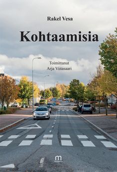 Valokuva kirjasta Rakel Vesa Kohtaamisia, kuuluu tuoteryhmään Runot.