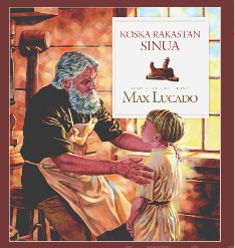 Valokuva kirjasta Max Lucado / Mitchell Heinze Koska rakastan sinua, kuuluu tuoteryhmään Lasten ja nuorten tietokirjat.
