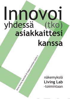 Valokuva kirjasta  Innovoi(tko) yhdessä asiakkaittesi kanssa, kuuluu tuoteryhmään Talous yhteiskunta.