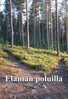 Valokuva kirjasta Minna Gröhn Elämän poluilla, kuuluu tuoteryhmään Runot.