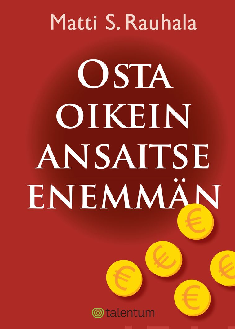 Valokuva kirjasta Matti Rauhala Osta oikein, ansaitse enemmän, kuuluu tuoteryhmään E-kirjat tieto.