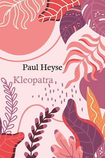 Valokuva kirjasta Paul Heyse Kleopatra, kuuluu tuoteryhmään Muut kaunokirjat.