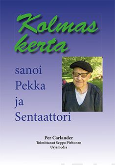 Valokuva kirjasta Per Carlander Komas kerta sanoi Pekka ja Sentaattori, kuuluu tuoteryhmään Muut kaunokirjat.