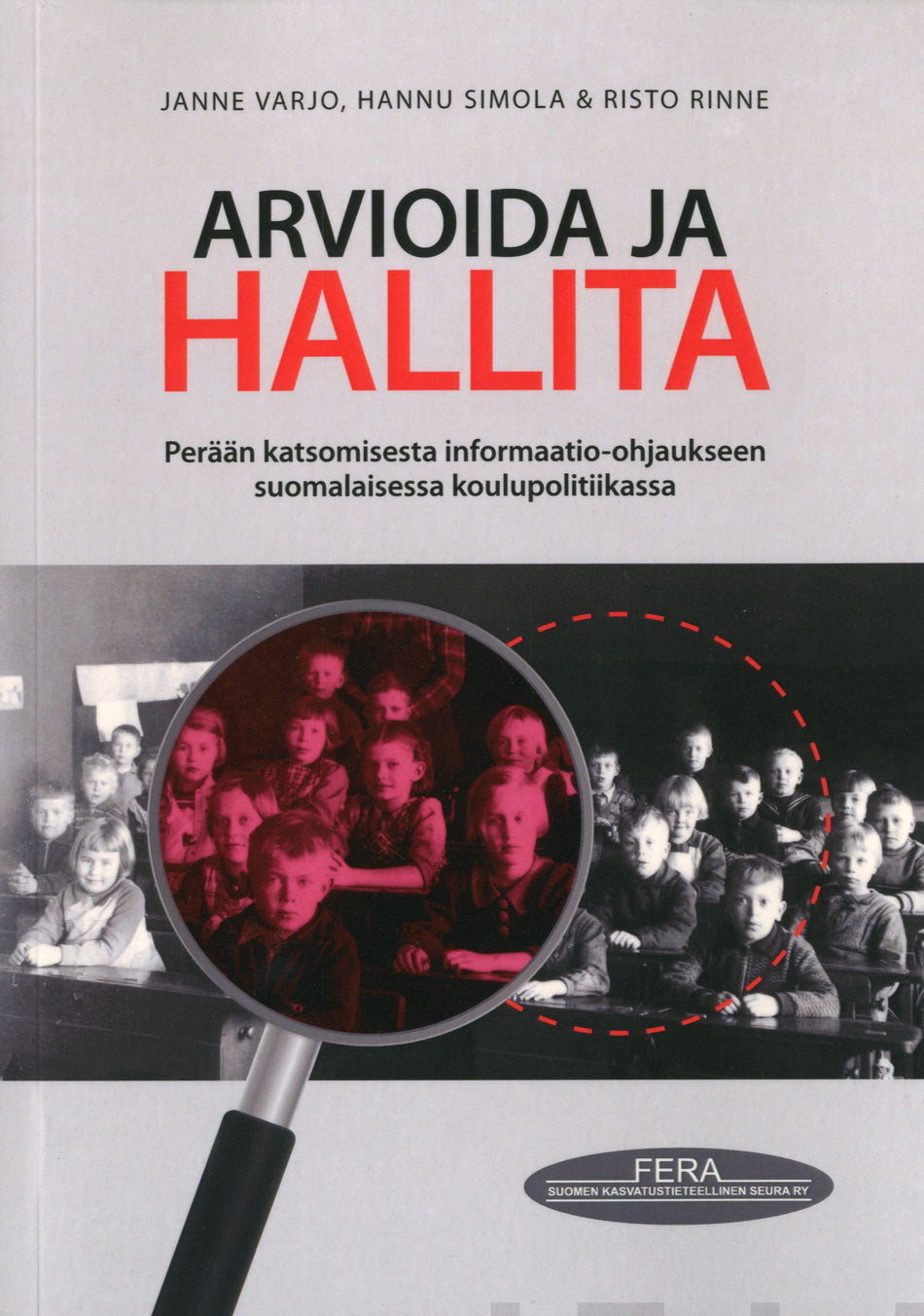 Valokuva kirjasta Janne Varjo / Hannu Simola / Risto Rinne Arvioida ja hallita, kuuluu tuoteryhmään Terveys kasvatus.