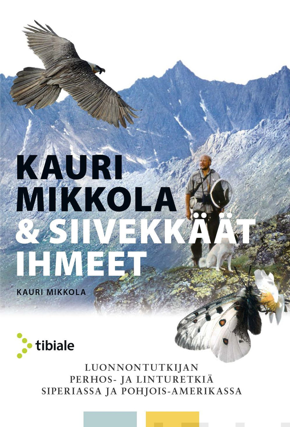 Valokuva kirjasta Kauri Mikkola Kauri Mikkola &amp; siivekkäät ihmeet, kuuluu tuoteryhmään Luonto.