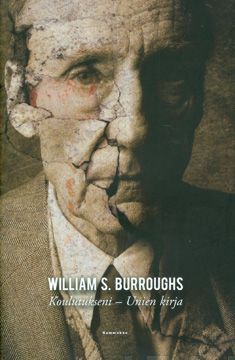 Valokuva kirjasta William S. Burroughs Koulutukseni - Unien kirja, kuuluu tuoteryhmään Muut kaunokirjat.