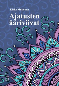 Valokuva kirjasta Kirke Muhonen Ajatusten ääriviivat, kuuluu tuoteryhmään Runot.