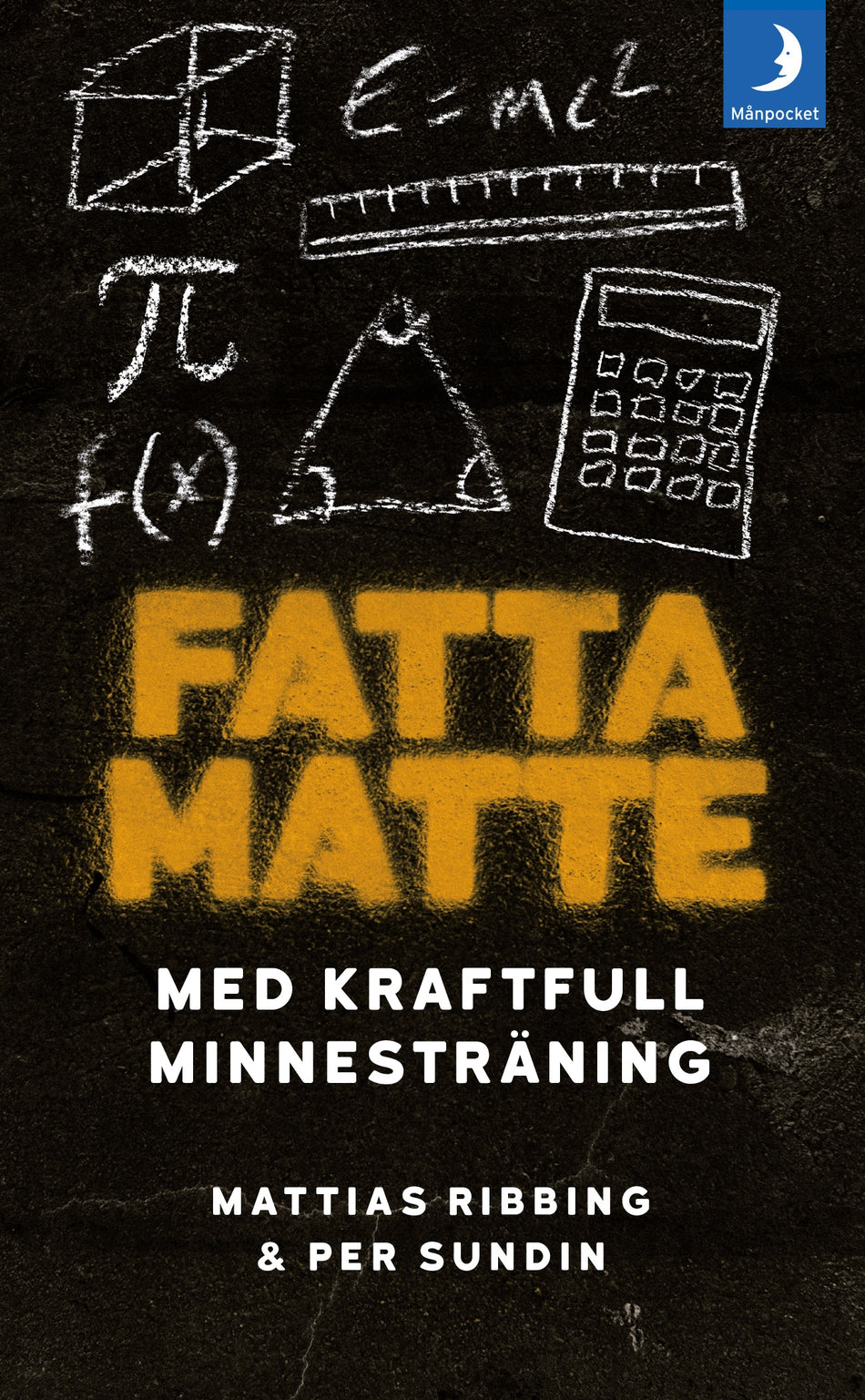 Valokuva kirjasta Mattias Ribbing / Per Sundin Fatta matte : gör matematik enkelt med kraftfull minnesträning, kuuluu tuoteryhmään Ruots muu tieto.